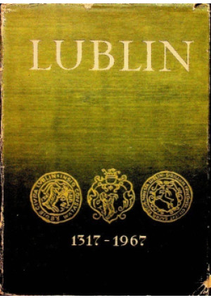 Lublin 1317 - 1967 - książka historyczna wyd. 1967