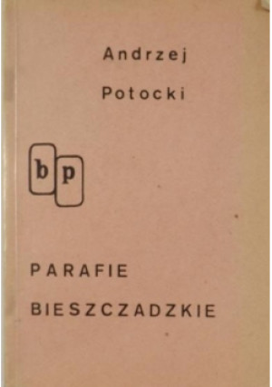 Parafie bieszczadzkie - Andrzej Potocki - książka historyczna wyd. 1987