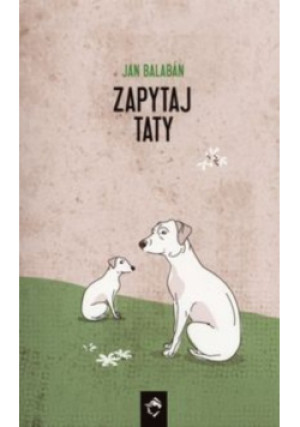 Zapytaj taty - Jan Balaban - książka  wyd. 2013