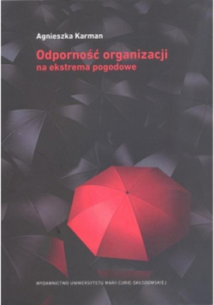 Odporność organizacji na ekstrema pogodowe - Agnieszka Karman - książka  wyd. 2019