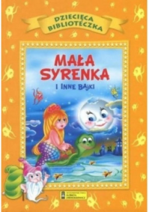 Dziecięca Biblioteka. Mała syrenka i inne bajki - książka  wyd. 2016
