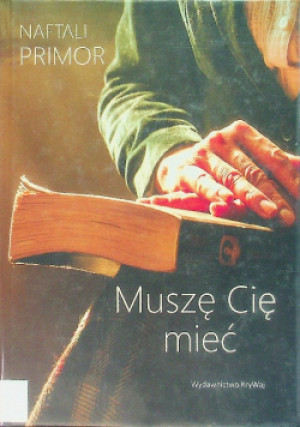 Muszę Cię mieć - Naftali Primor - książka  wyd. 2020