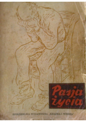 Pasja życie, 1949 r. - Irving Stone - książka  wyd. 1949