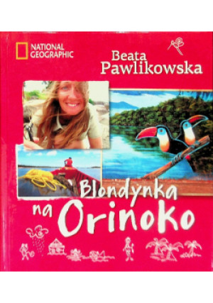 Blondynka na Orinoko - Beata Pawlikowska - książka  wyd. 2014