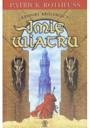 Imię wiatru - Patrick Rothfuss - książka fantasy wyd. 2013