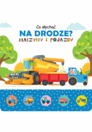 Co słychać na drodze? Książeczka dźwiękowa - Jacek Skawiński - książka  wyd. 2019