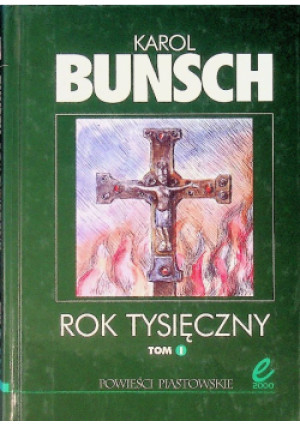 Rok Tysięczny Tom I - Karol Bunsch - książka historyczna wyd. 2003