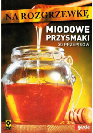 Miodowe przysmaki - książka  wyd. 2010