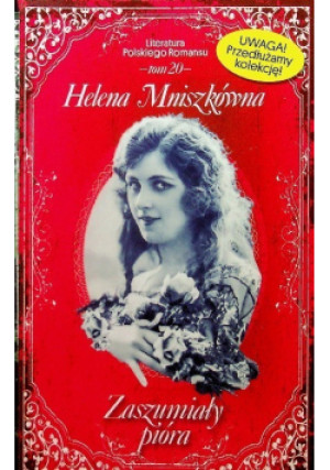 Zaszumiały pióra Tom 20 - Helena Mniszkówna - książka  wyd. 2014