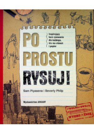 Po prostu rysuj! - Sam Piyasena - książka  wyd. 2015