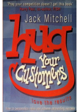 Hug your customers - Jack Mitchell - książka  wyd. 2003
