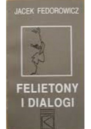 Felietony i dialogi - Jacek Fedorowicz - książka reportaż wyd. 1988