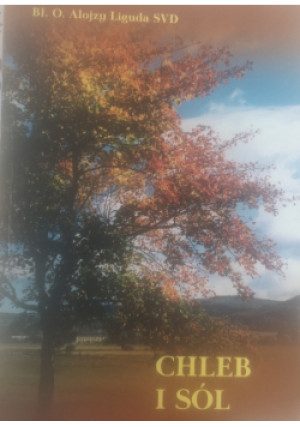 Chleb i sól - Alojzy Liguda - książka  wyd. 2007