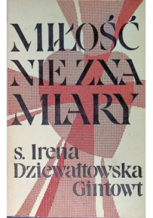 Miłość nie zna miary - Irena Dziewałtowska Gintowt - książka  wyd. 1982