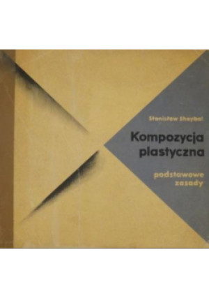 Kompozycja plastyczna - Stanisław Sheybal - książka  wyd. 1964