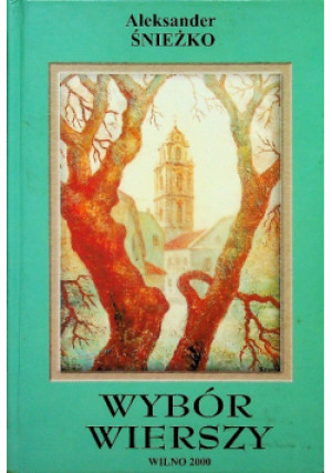 Wybór wierszy - Aleksander Śnieżko - książka  wyd. 2000