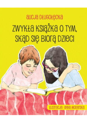 Zwykła książka o tym skąd się biorą dzieci - Alicja Długołęcka - książka  wyd. 2020