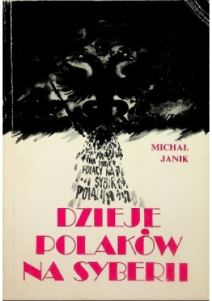 Dzieje Polaków na Syberii - Michał Janik - książka historyczna wyd. 1999