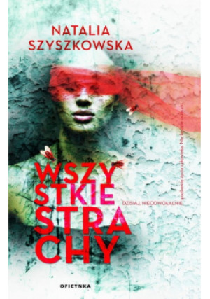 Wszystkie strachy - Natalia Szyszkowska - książka  wyd. 2022