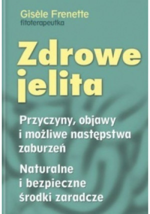 Zdrowe jelita - Gisele Frenette - książka reportaż wyd. 2008