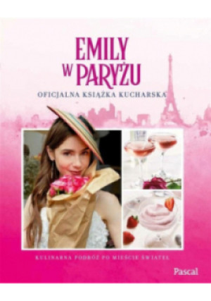 Emily w Paryżu Oficjalna książka kucharska - książka  wyd. 2022