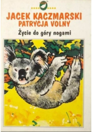 Życie do góry nogami - Jacek Kaczmarski, Patrycja Volny - książka  wyd. 1997