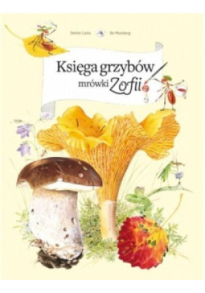 Księga grzybów mrówki Zofii - Stefan Casta - książka  wyd. 2009