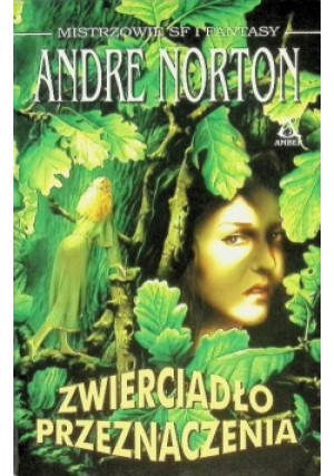 Zwierciadło przeznaczenia - Andre Norton - książka fantasy wyd. 1997