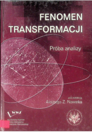Fenomen Transformacji Próba analizy - Alojzy Z. Nowak - książka  wyd. 2005