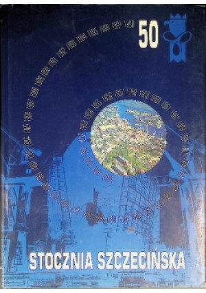 Stocznia Szczecińska - Wojciech Chądzyński - książka historyczna wyd. 1998