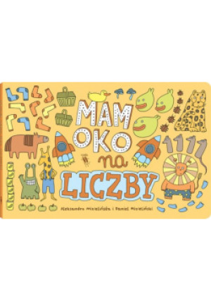 Mam oko na liczby - Daniel Mizieliński, Aleksandra Mizielińska - książka  wyd. 2021