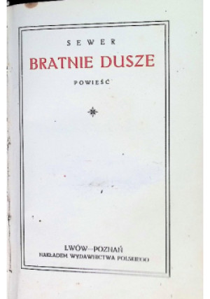 Bratnie Dusze 1930 r. - książka  wyd. 1930