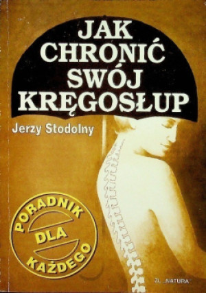 Jak chronić swój kręgosłup - Jerzy Stodolny - książka  wyd. 1997