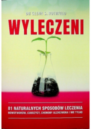 Wyleczeni - Glenn S. Rothfeld - książka  wyd. 2019