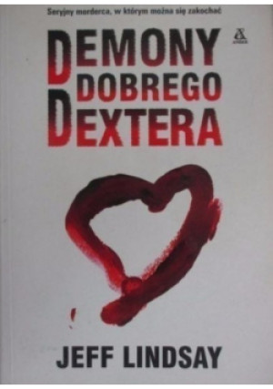 Demony dobrego Dextera - Jeff Lindsay - książka  wyd. 2006