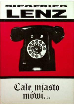 Całe miasto mówi - Siegfried Lenz - książka  wyd. 1994