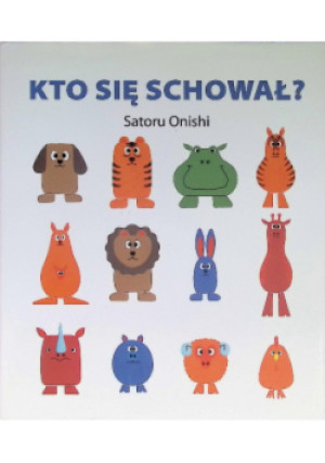 Kto się schował - Satoru Onishi - książka  wyd. 2013