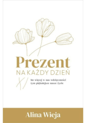 Prezent na każdy dzień - Alina Wieja - książka  wyd. 2021