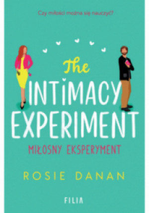 The Intimacy Experiment Miłosny eksperyment - Rosie Danan - książka  wyd. 2023