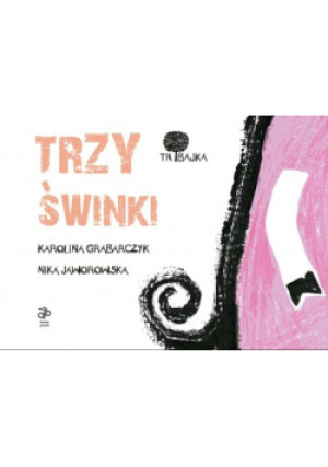 Tribajka Trzy świnki - K. Grabarczyk, N. Jaworowska - książka  wyd. 2019