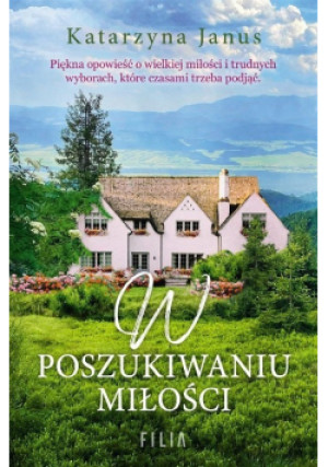 W poszukiwaniu miłości - Katarzyna Janus - książka  wyd. 2022