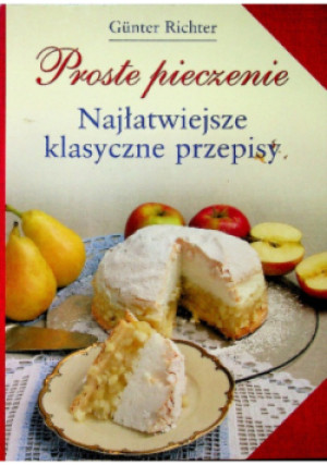 Najłatwiejsze klasyczne przepisy - Gunter Richter - książka  wyd. 2006