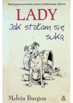 Lady Jak stałam sie suką - Melvin Burgess - książka  wyd. 2001