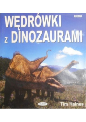 Wędrówki z Dinozaurami - Tim Haines - książka  wyd. 2000
