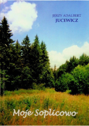 Moje Soplicowo - Jerzy Adalbert Juckiewicz - książka  wyd. 2012