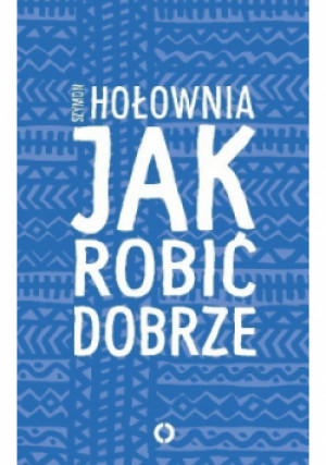 Jak robić dobrze - Szymon Hołownia - książka  wyd. 2015