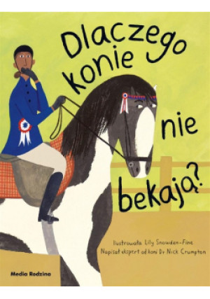 Dlaczego konie nie bekają? - Crumpton Nick, Snowden-Fine Lily - książka  wyd. 2023