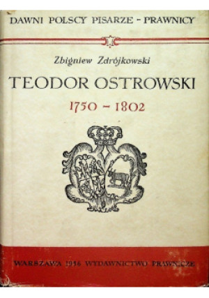 Teodor Ostrowski - Zbigniew Zdrójkowski - książka historyczna wyd. 1956
