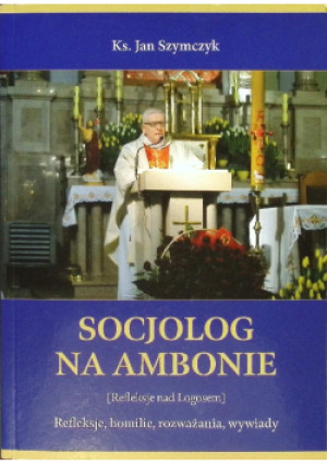 Socjolog na ambonie - Jan Szymczyk - książka  wyd. 2019