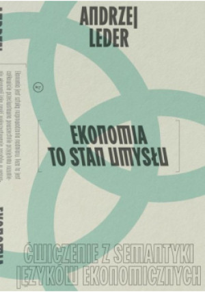 Ekonomia to stan umysłu - Andrzej Leder - książka  wyd. 2023